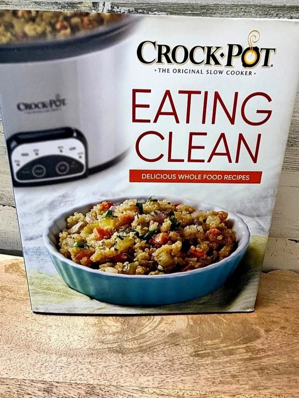 Crock-Pot Eating Clean: Delicious Whole Food Recipes Cookbook